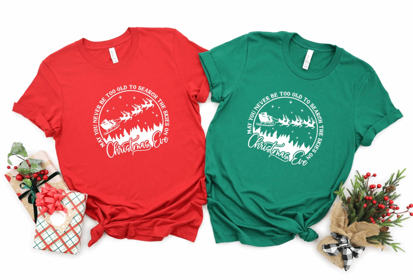 May you never be too old to search the skies on Christmas Eve t-shirt