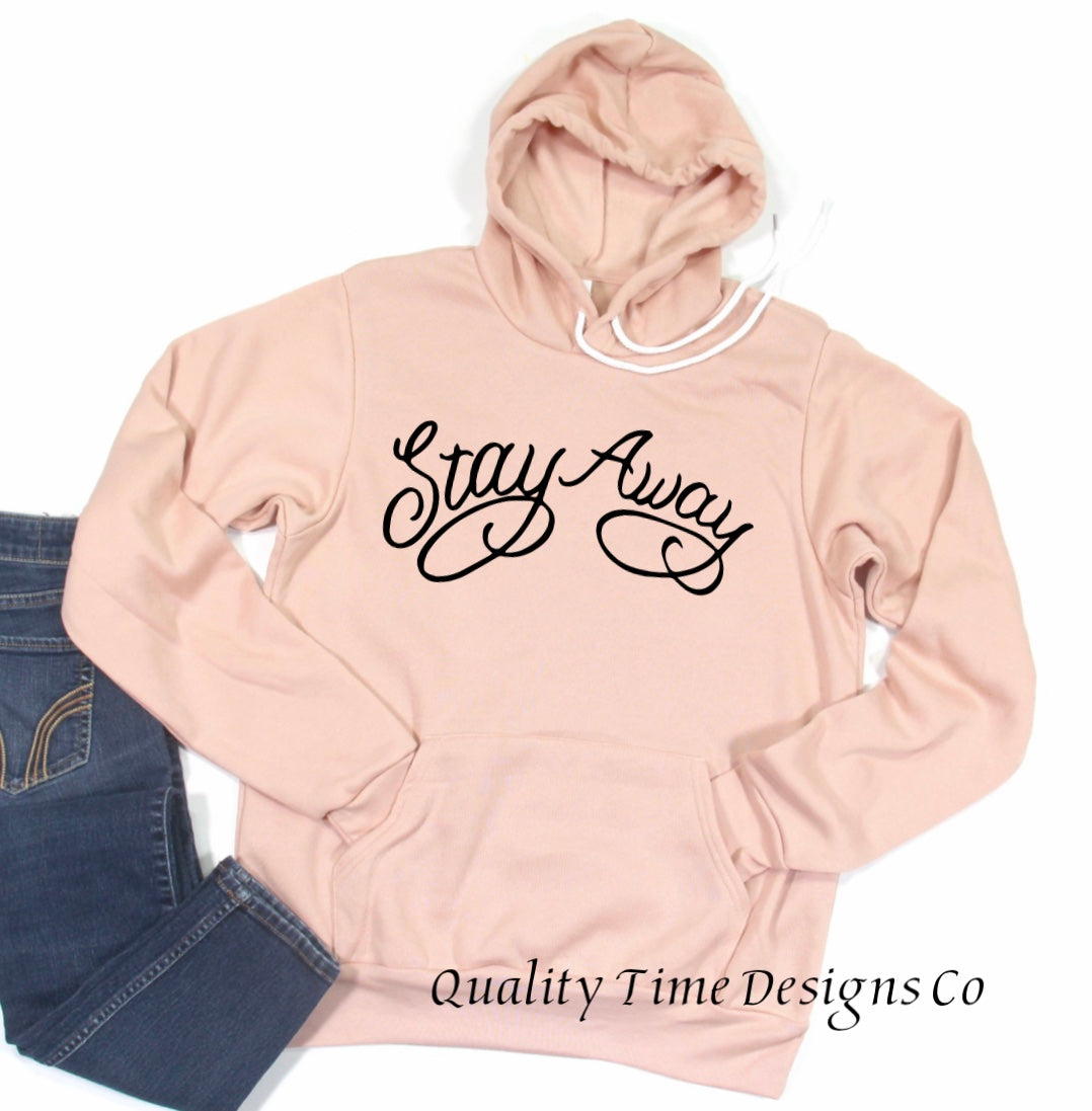 Stay away hoodie