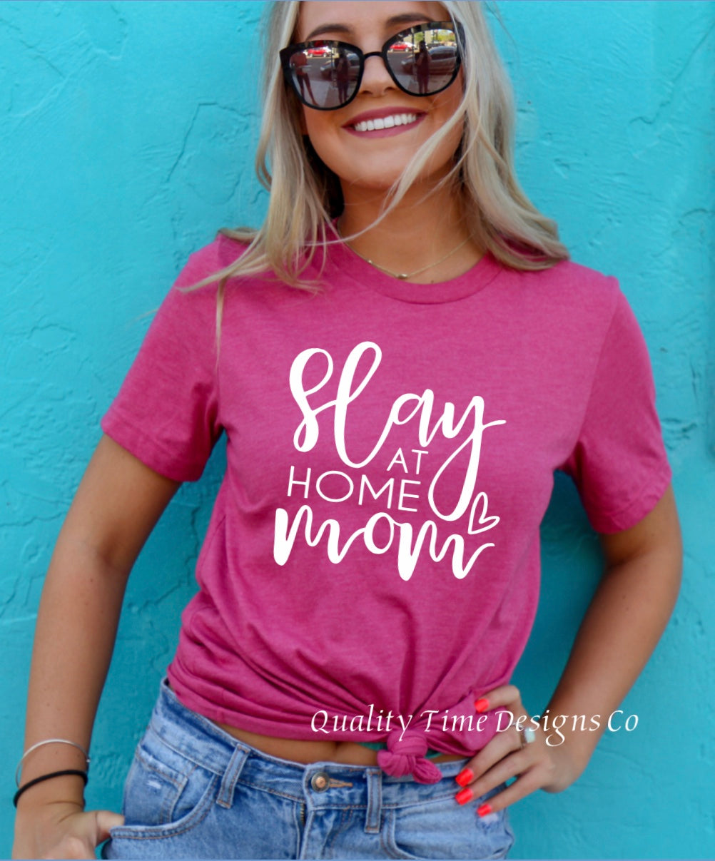 Slay at home mom t-shirt