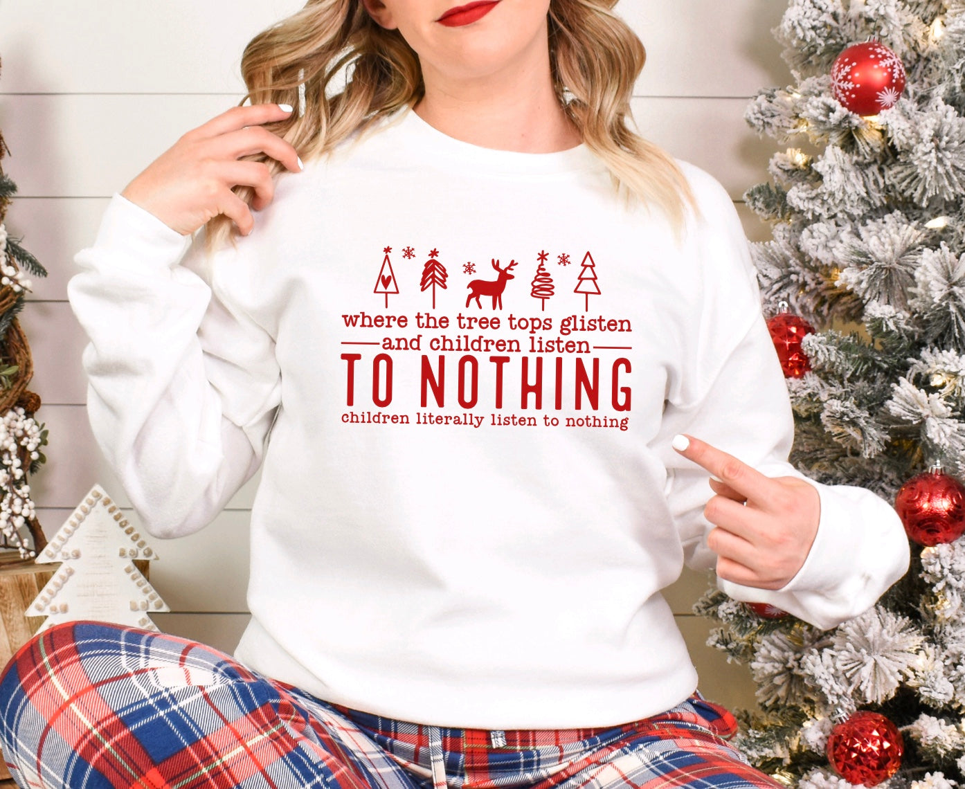 Where the tree tops glisten and children listen to nothing children literally listen to nothing- unisex crewneck sweatshirt in white
