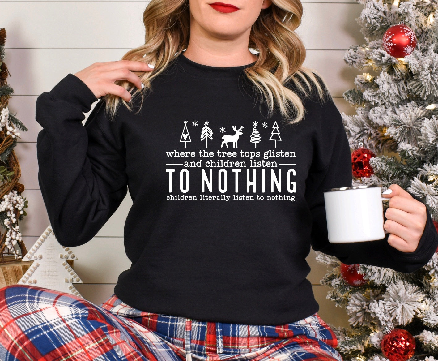 Where the tree tops glisten and children listen to nothing children literally listen to nothing- unisex crewneck sweatshirt in black