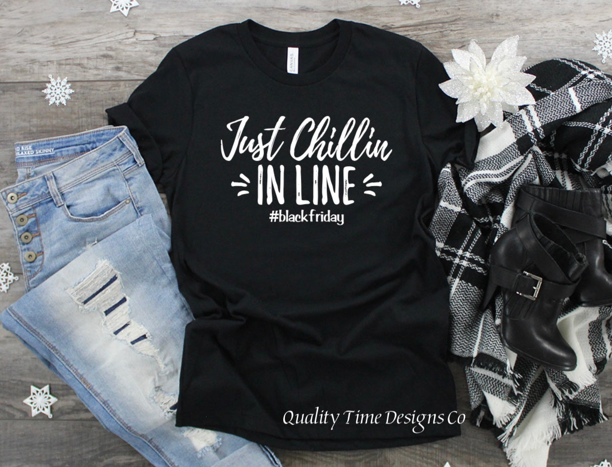 Just chillin in line #blackfriday t-shirt