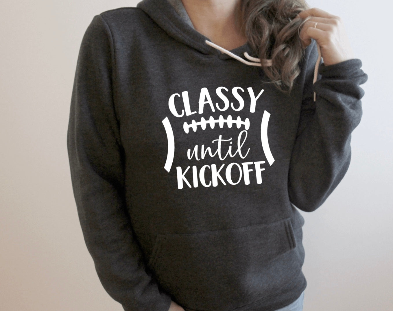 Classy until kickoff hoodie