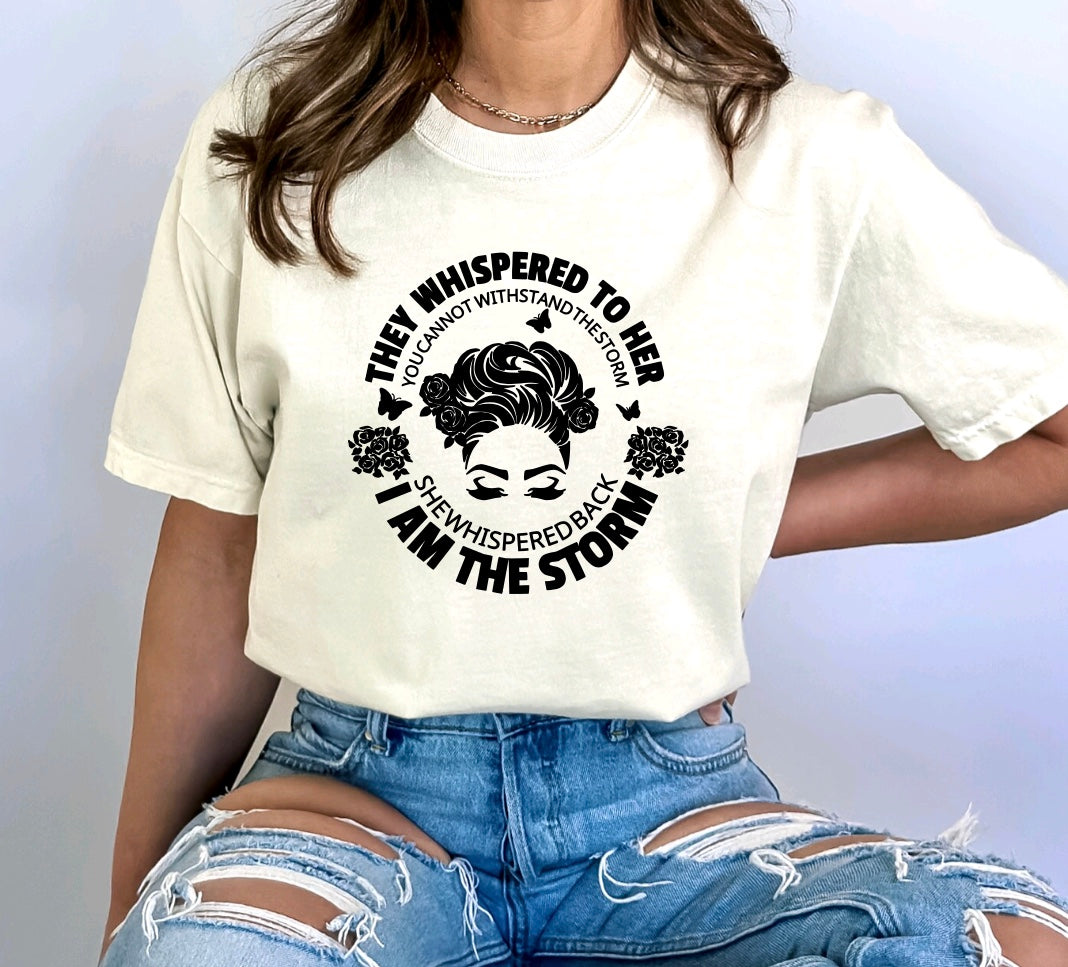 I Am The Storm quote- Comfort Colors Female Empowerment t-shirt