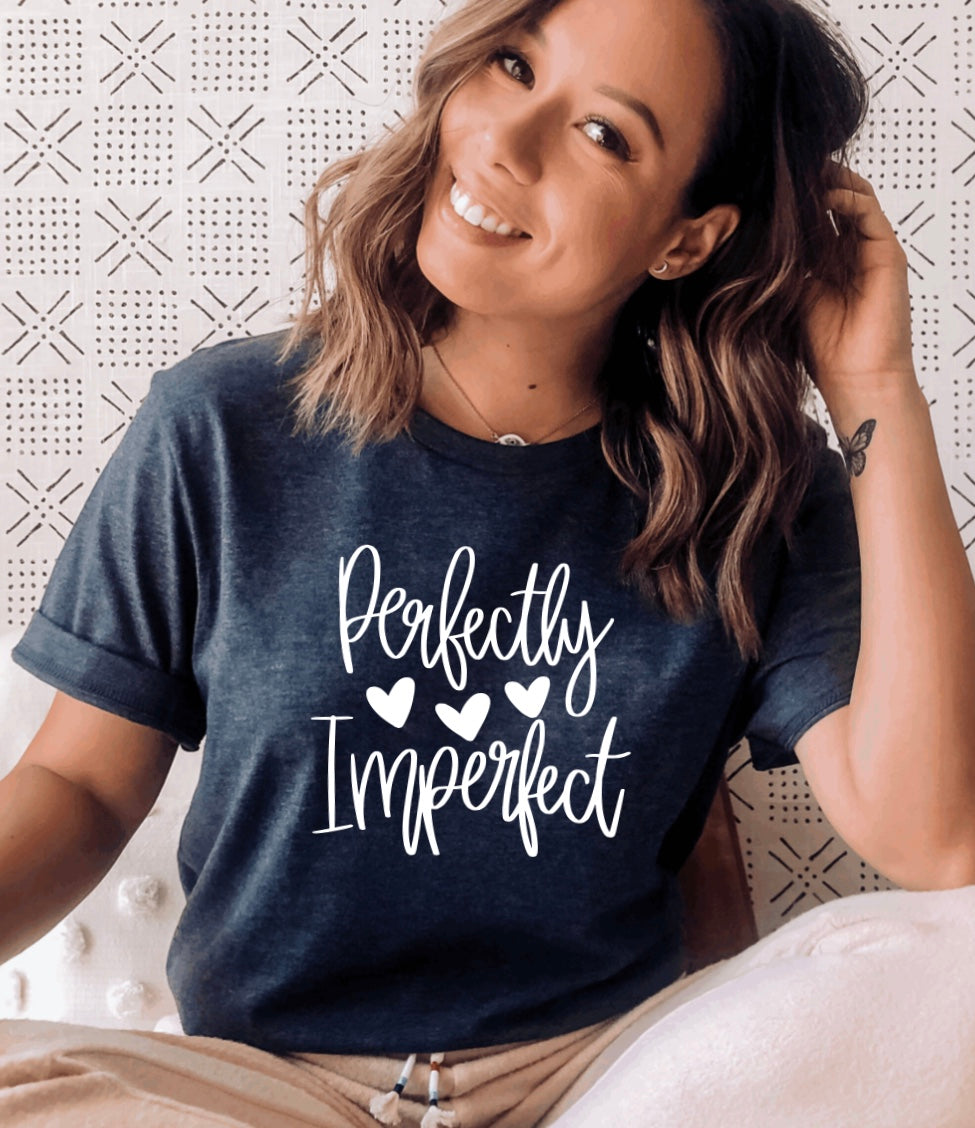 Perfectly imperfect t-shirt