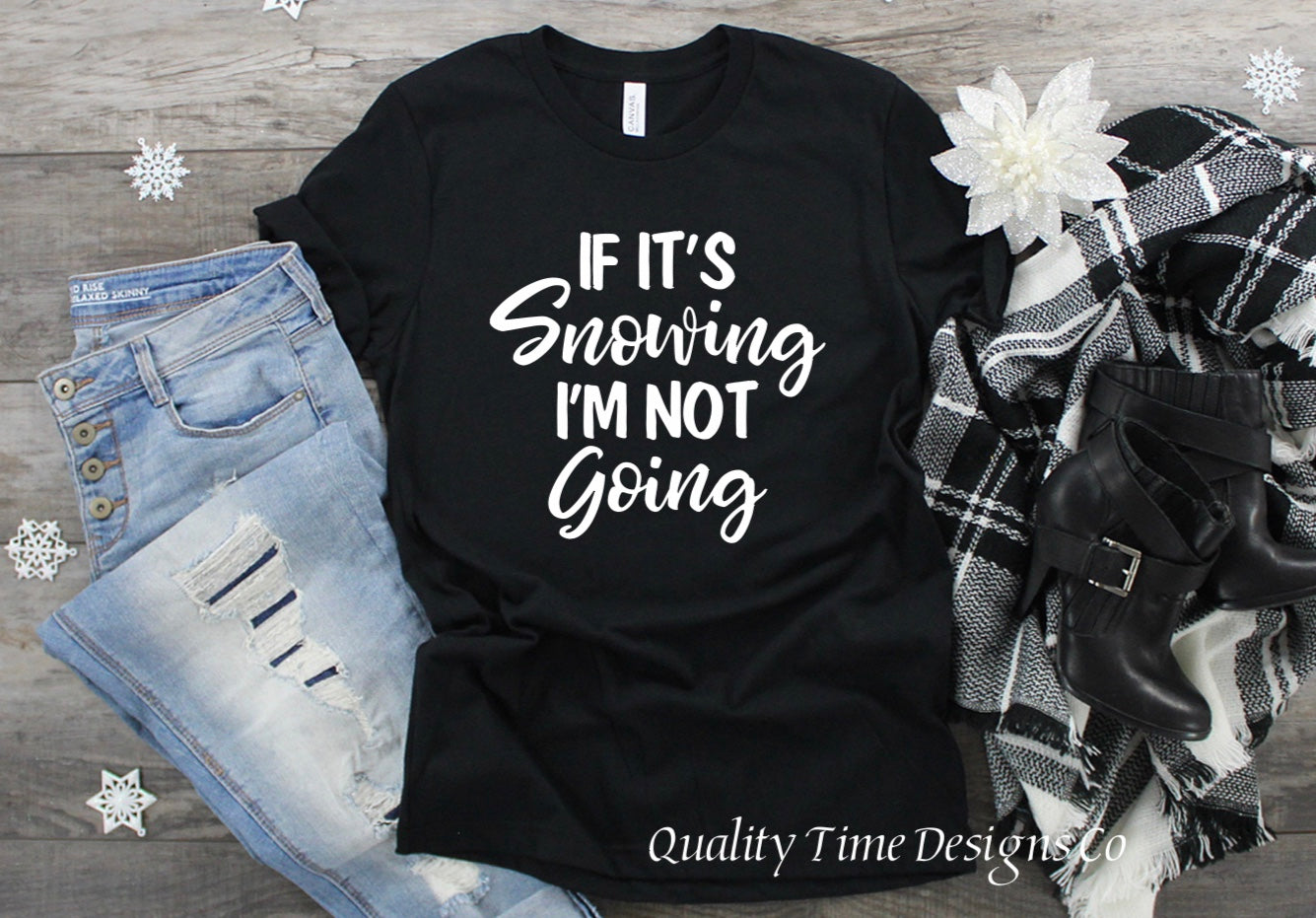 If it’s snowing I’m not going t shirt