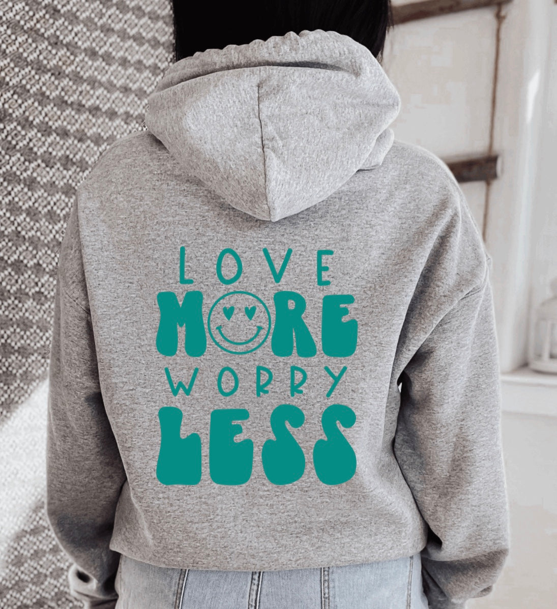 Love more worry less hoodie