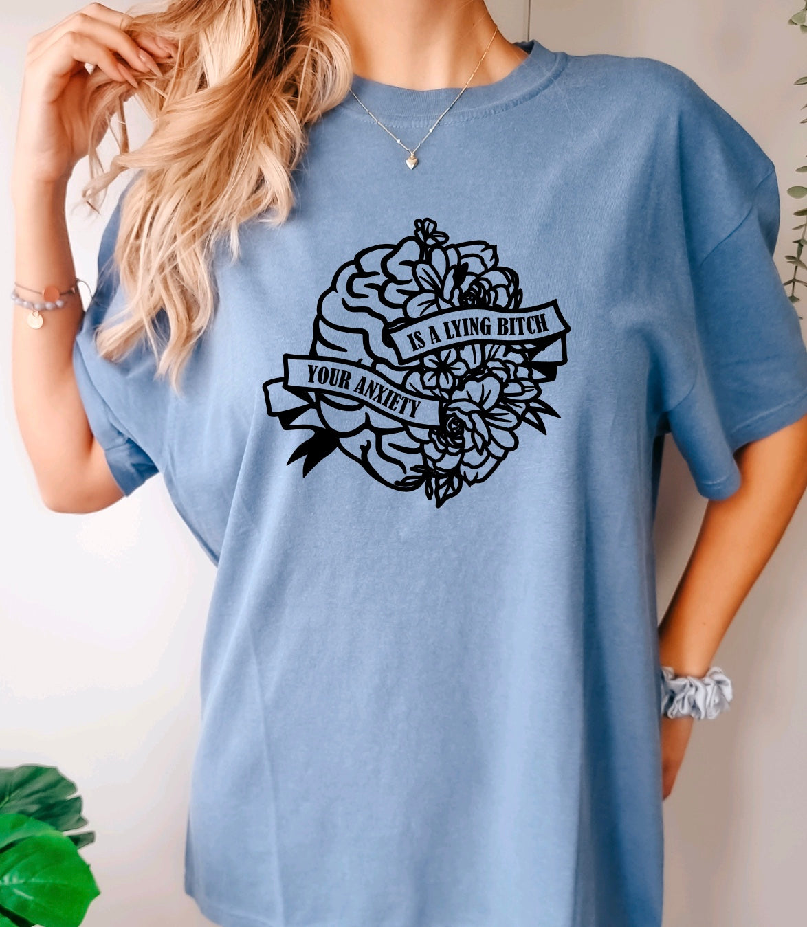 Your anxiety is a lying bitch comfort colors t-shirt with floral brain design in blue jean