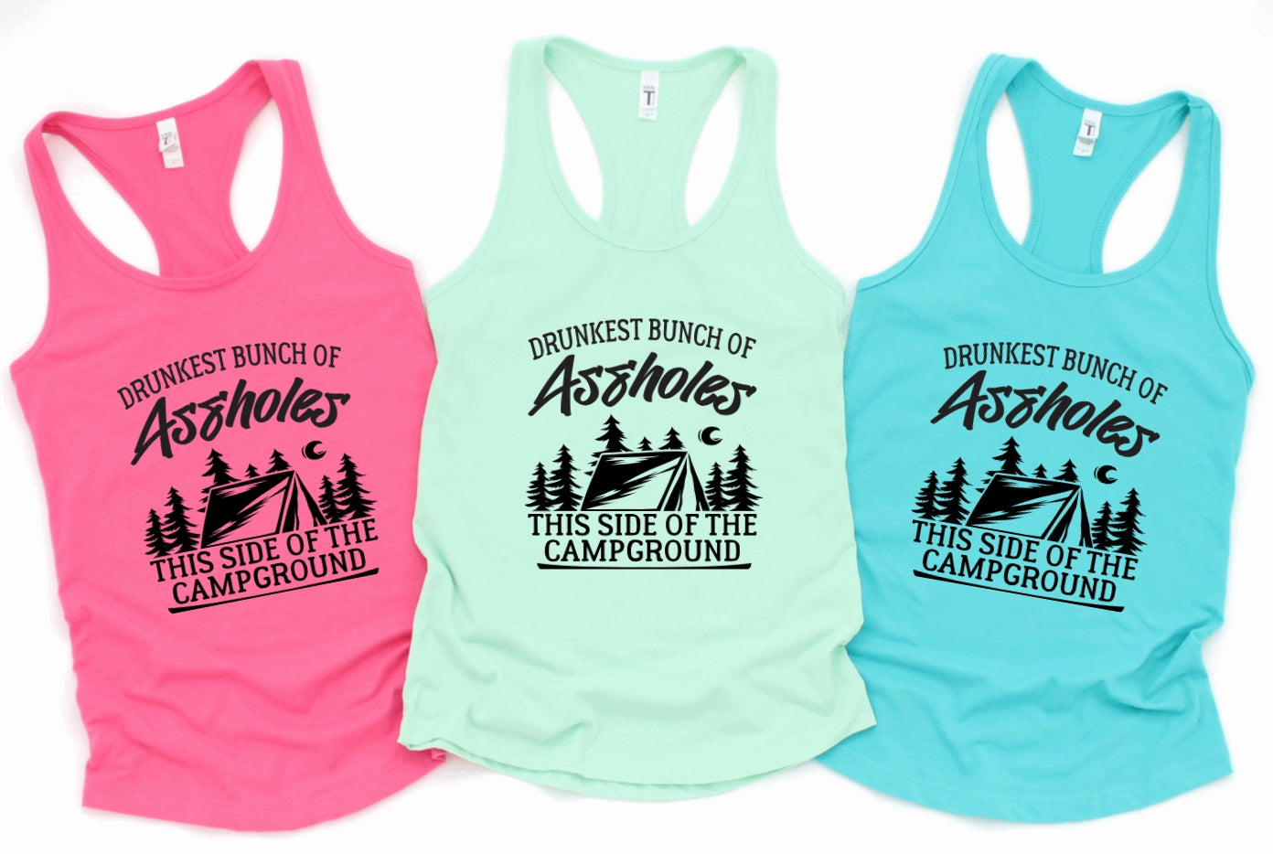 Drunkest bunch of assholes this side of the campground racerback tank tops