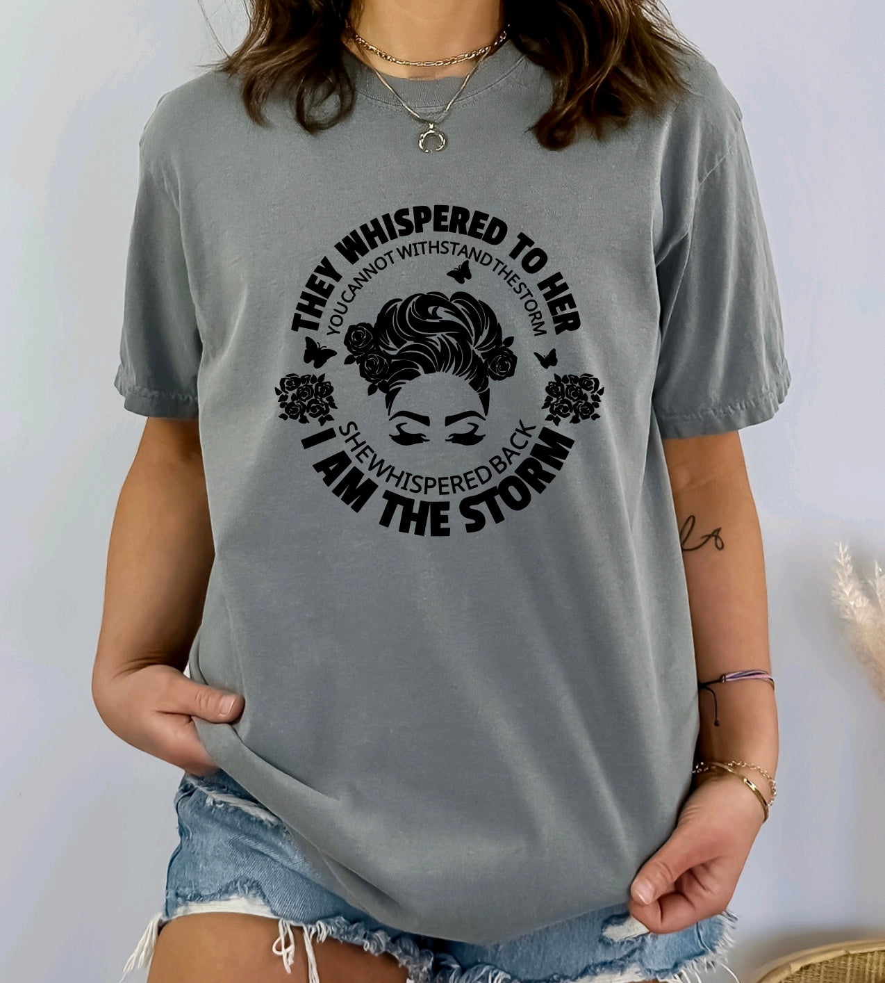 I Am The Storm quote- Comfort Colors Female Empowerment t-shirt
