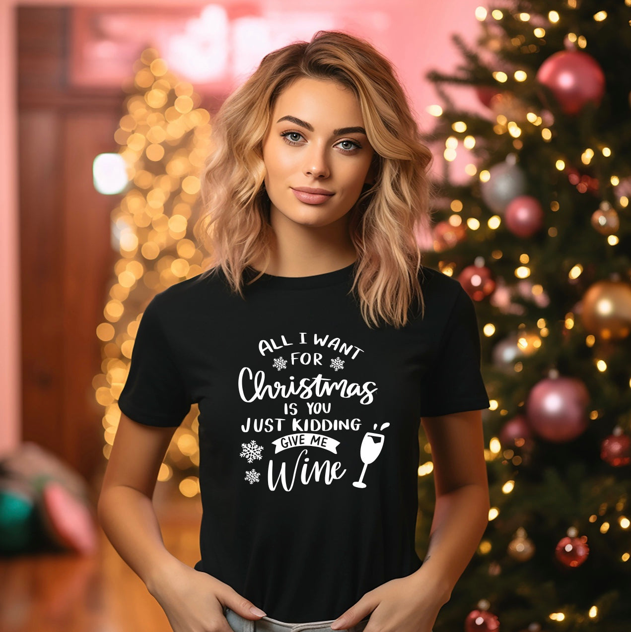 All I want for Christmas is you just kidding give me wine t-shirt In black
