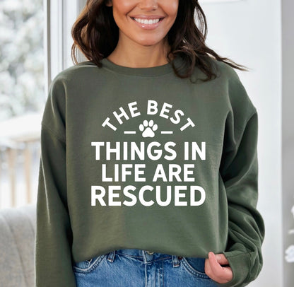 The best things in life are rescued unisex crewneck sweatshirt in military green