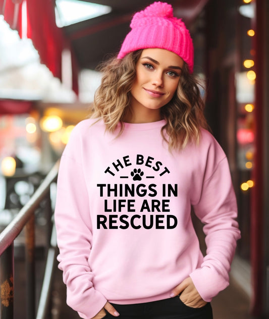 The best things in life are rescued unisex crewneck sweatshirt in pink