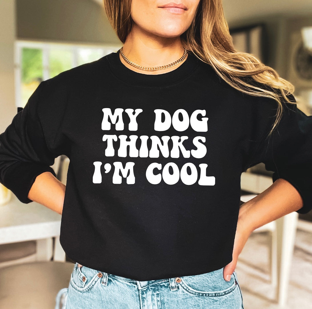 My dog thinks I’m cool unisex crewneck sweatshirt in black