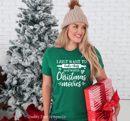 I just want to bake stuff and watch Christmas movies t-shirt 