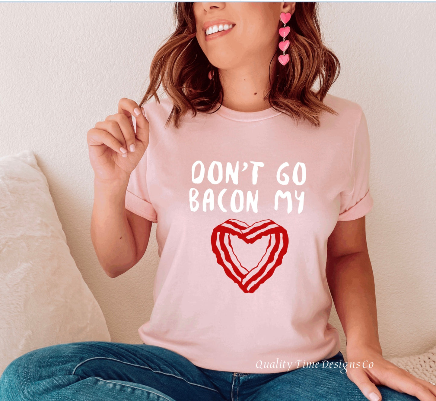 Don’t go bacon my heart t-shirt 
