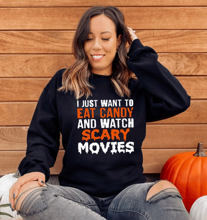 I just want to eat candy and watch scary movies crewneck sweatshirt