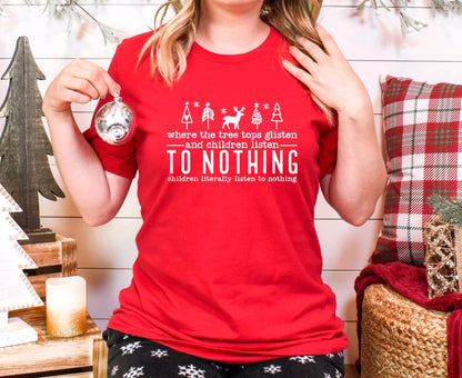 Where the tree tops glisten and children listen to nothing children literally listen to nothing- unisex t-shirt  in red