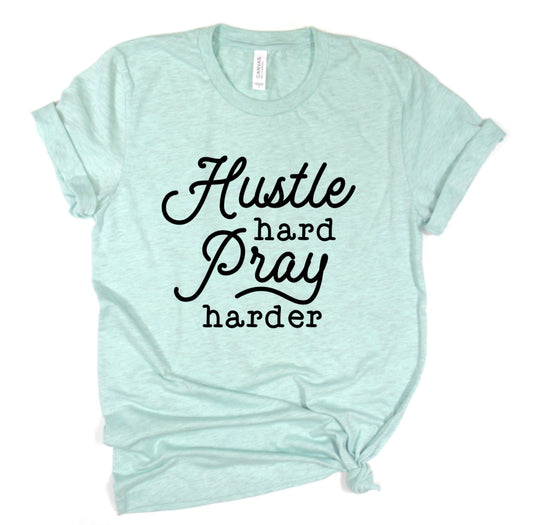 Hustle Hard pray harder t-shirt 