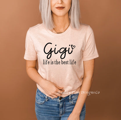 Gigi life is the best life t-shirt 