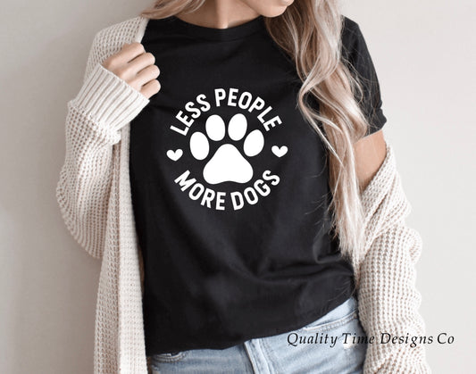 Less people more dogs t-shirt 