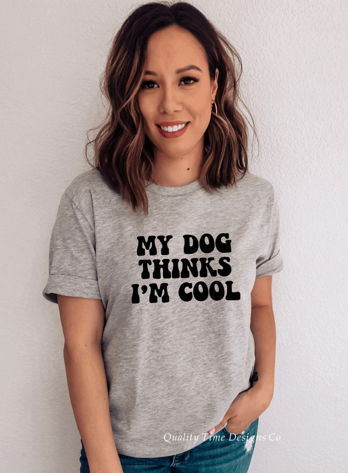 My dog thinks I’m cool t-shirt 