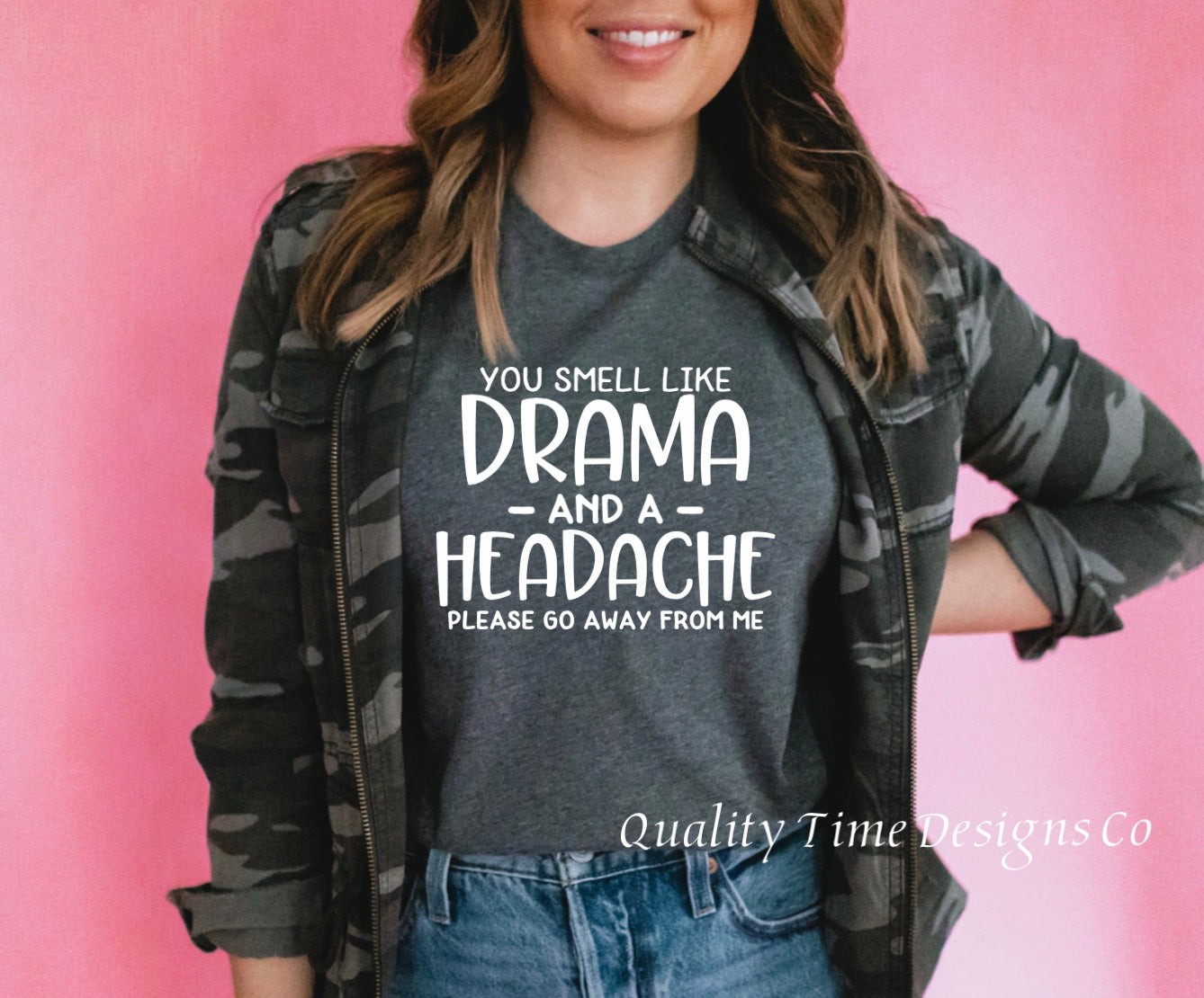 You smell like drama and a headache please go away from me t-shirt 