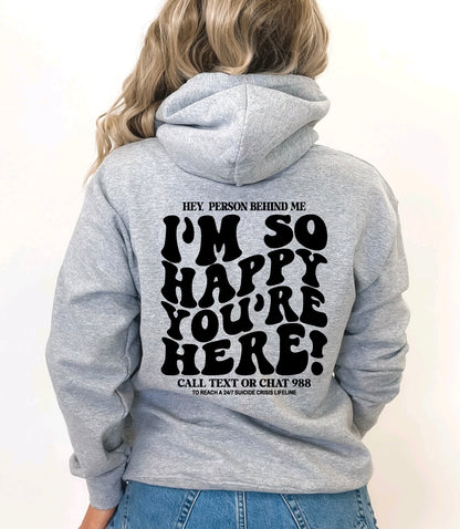 I’m So Happy You’re Here- Stay Semi Colon Hoodie with sleeve design