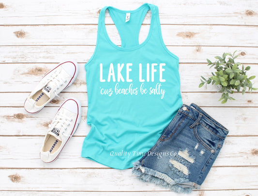 Lake Life ‘cuz beaches be salty racerback tank top 