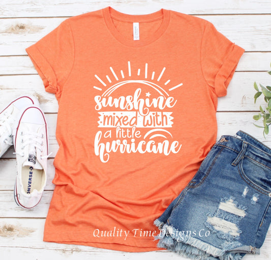 Sunshine Mixed with a Little Hurricane t-shirt 