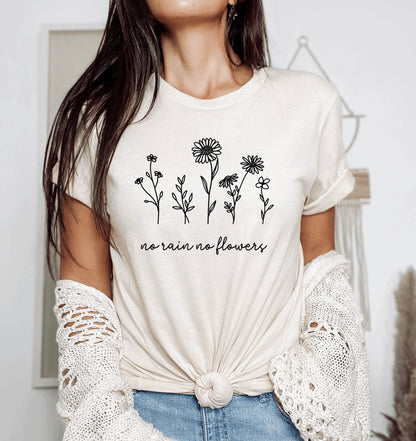 No Rain No Flowers- Wildflowers t-shirt