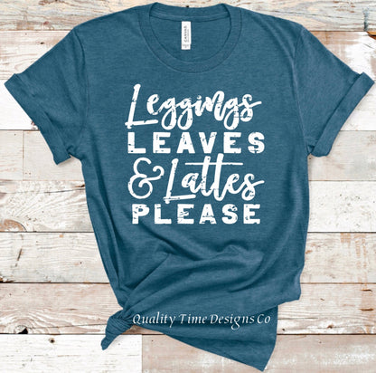 Leggings leaves and lattes please t-shirt 