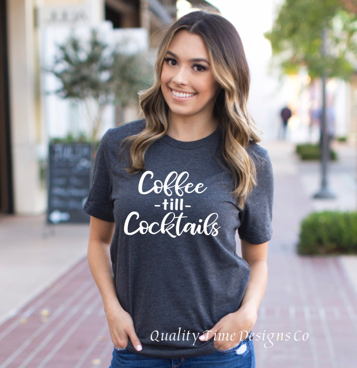 Coffee till cocktails t shirt