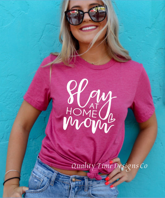 Slay at home mom t-shirt 