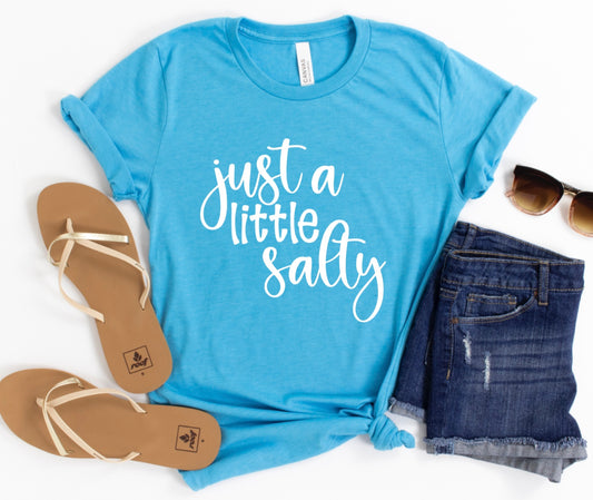 Just a little salty t-shirt 