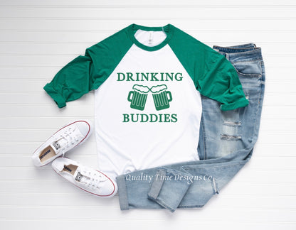 Drinking buddies st Patrick’s day green and white raglan t shirt 