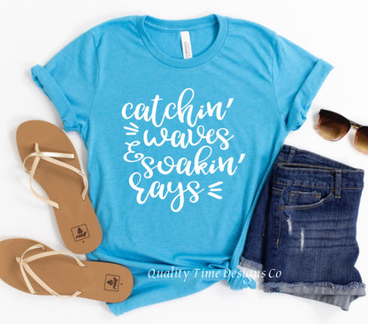 Catchin’ waves and Soakin’ rays t-shirt 