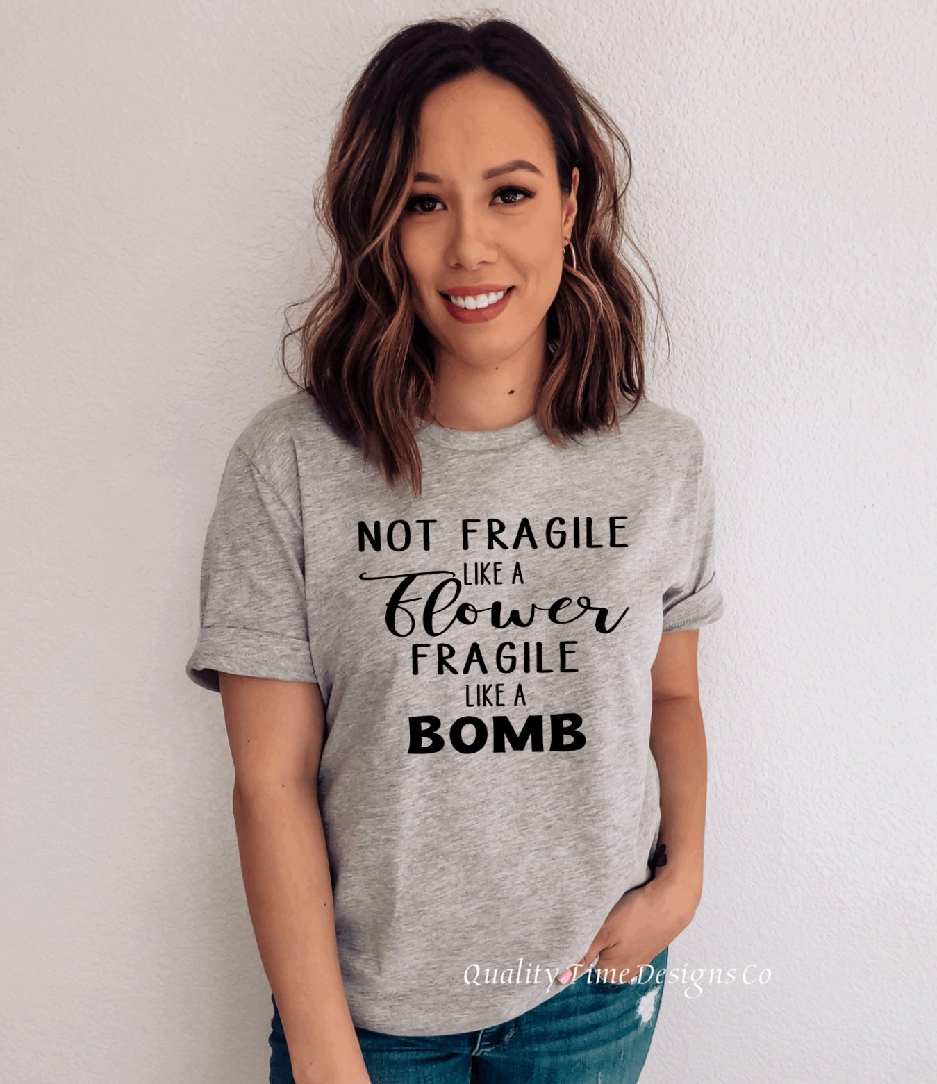 Not fragile like a flower fragile like a bomb t-shirt 
