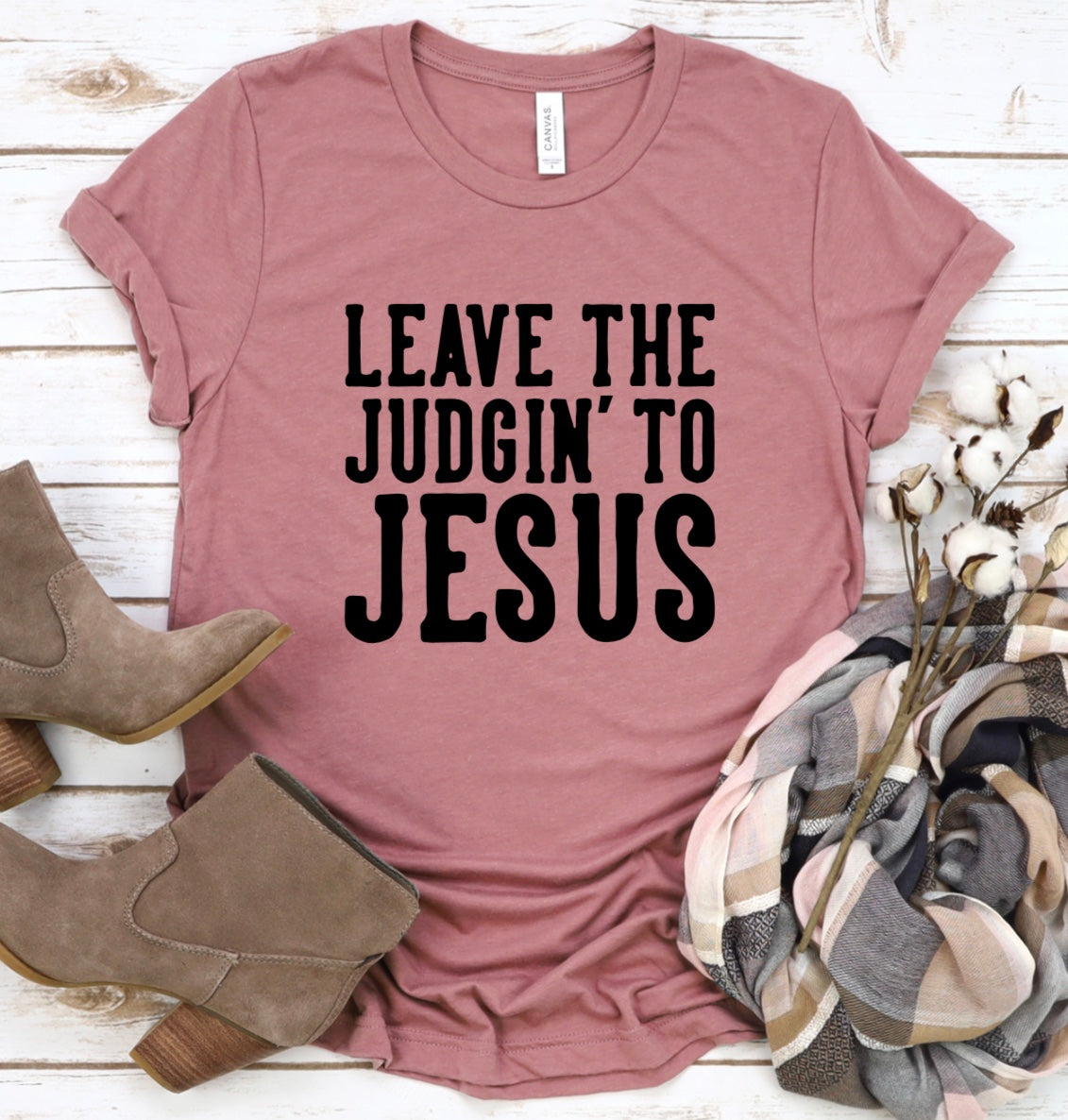 Leave the Judgin to Jesus t-shirt 