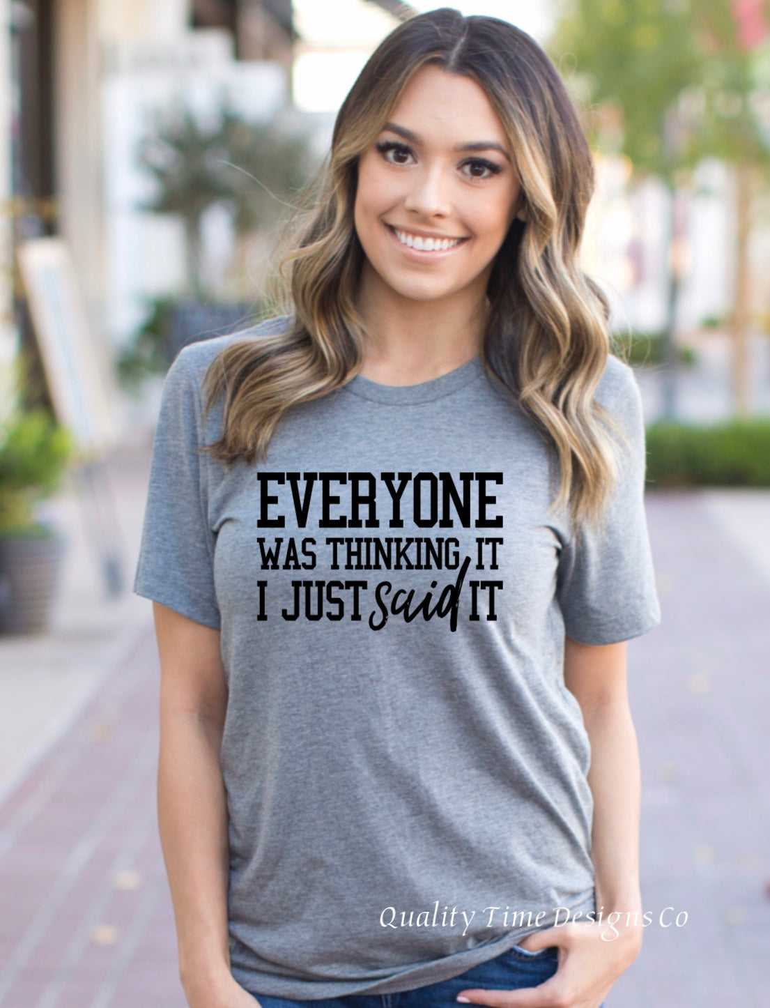 Everyone was thinking it I just said it t-shirt 