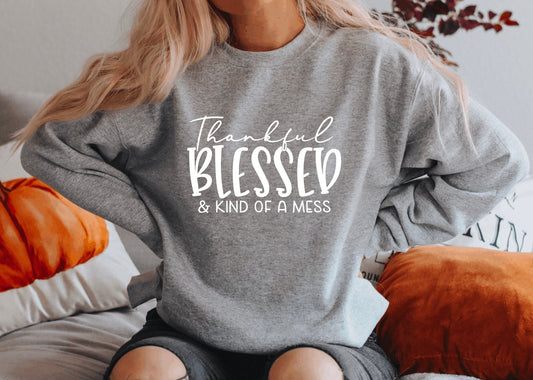 Thankful blessed and kind of a mess crewneck sweatshirt 