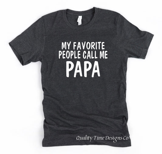 My favorite people call me papa t-shirt 