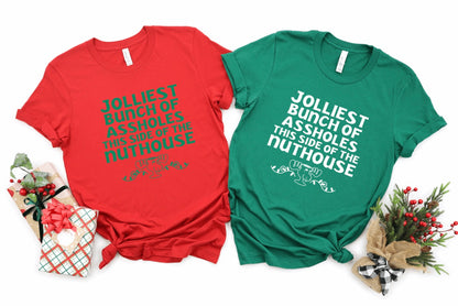 Jolliest bunch of assholes this side of the Nuthouse t-shirt 