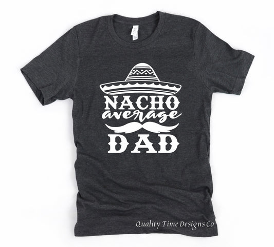 Nacho average dad t-shirt 