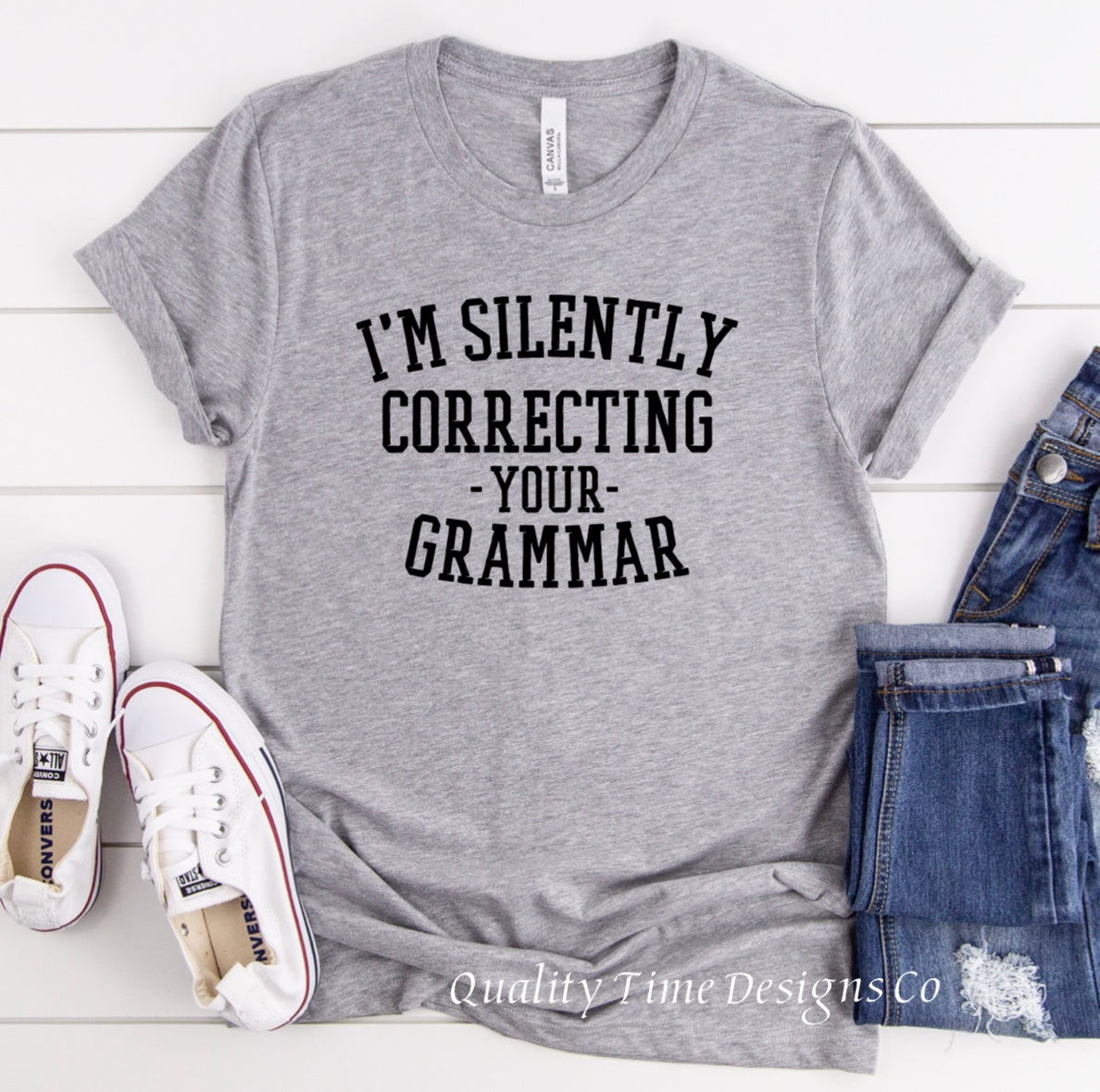 I’m Silently Correcting Your Grammar- funny sarcastic t-shirt