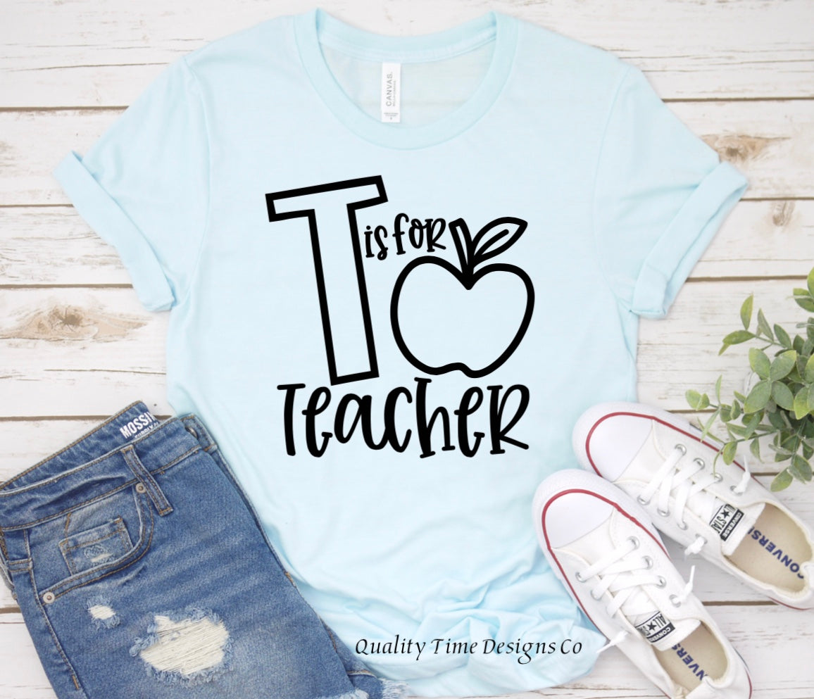 T is for teacher t-shirt 