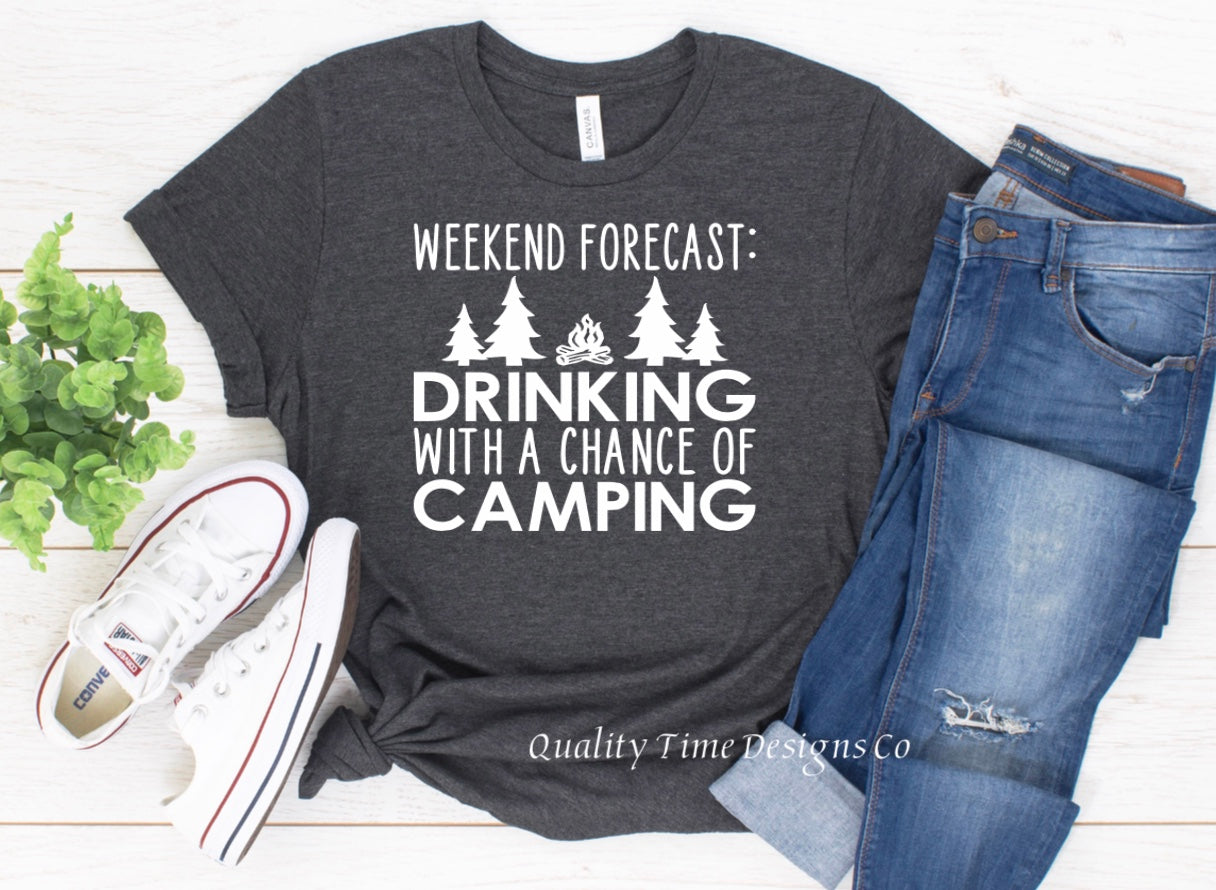 Weekend forecast drinking with a chance of camping t shirt