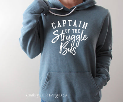 Captain of the Struggle Bus hoodie