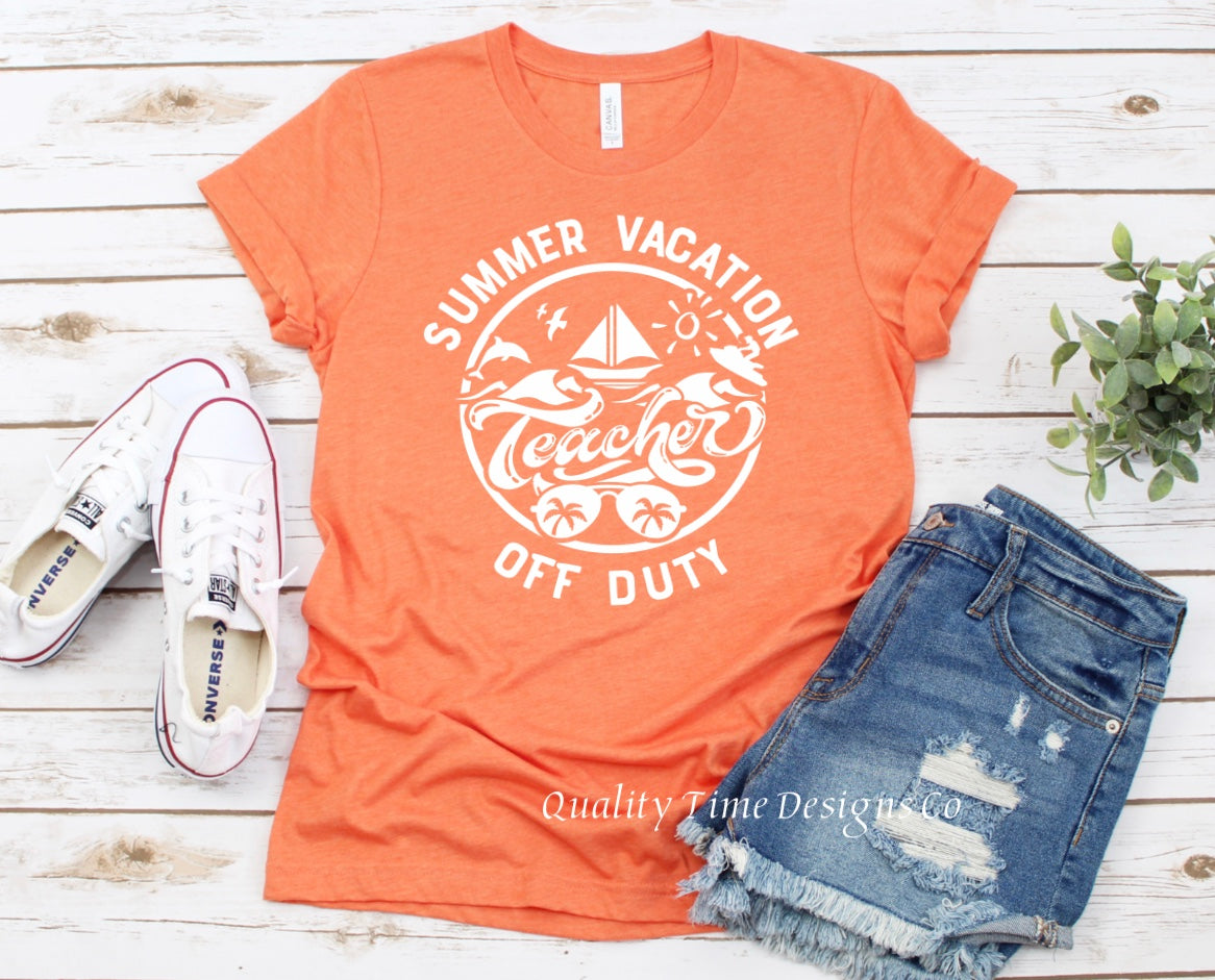 Summer vacation teacher off duty t-shirt 