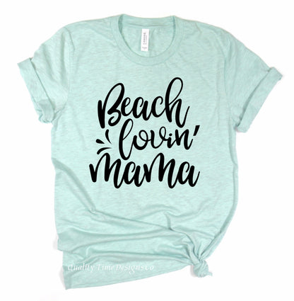 Beach lovin’ mama t-shirt 